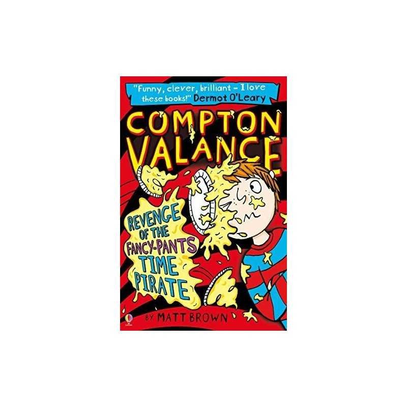 Compton Valance Revenge of the Fancy-Pants Time Pirate: 1 by Matt Brown Book The