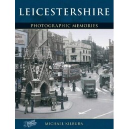 Leicestershire: Photographic Memories (Photogra... by Kilburn, Michael Paperback