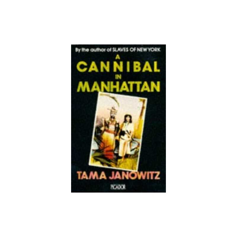 A Cannibal In Manhattan (Picador Books) by Janowitz, Tama Paperback Book The