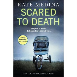 Scared to Death: A gripping crime thriller you won?t be abl... by Medina, Kate