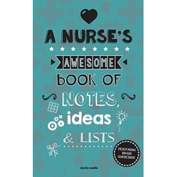 A Nurses Awesome Book Of Notes, Lists & Ideas: Featuring B... by Media, Clarity