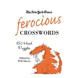 The New York Times Ferocious Crosswords: 150 Hard Puzzles (... by New York Times