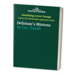 Deliriums Mistress by Lee, Tanith Paperback Book