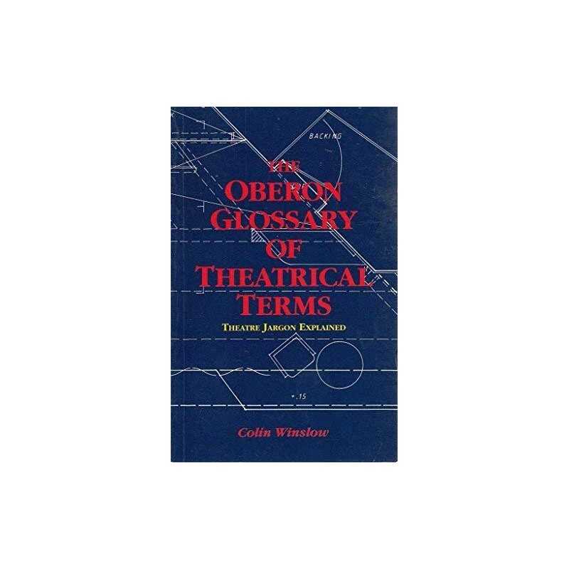 The Oberon Glossary of Theatrical Terms Paperback Book