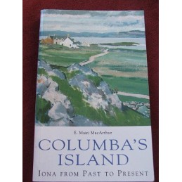 Columbas Island: Iona from Past to Present by MacArthur, E.Mairi Paperback The