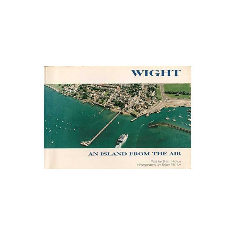 Wight: An Island from the Air by Manby, Brian Paperback Book