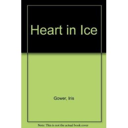 Heart in Ice by Gower, Iris Hardback Book
