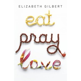 Eat Pray Love 10th-Anniversary Edition: One Womans Sea... by Gilbert, Elizabeth