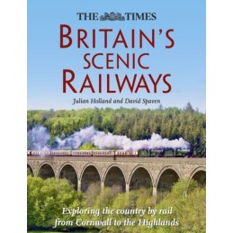 Britain?s Scenic Railways: Exploring the country by rail f... by Spaven, David