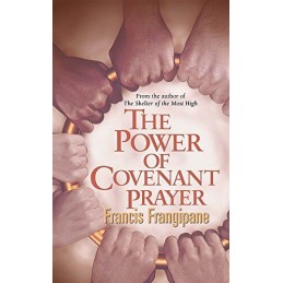 POWER OF COVENANT PRAYER THE: Divine Antidote... by FRANGIPANE FRANCIS Paperback