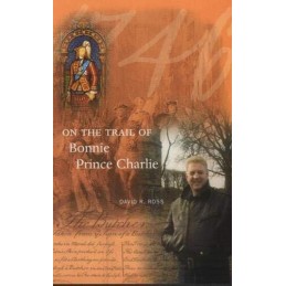 On the Trail of Bonnie Prince Charlie (On the Tra... by Ross, David R. Paperback