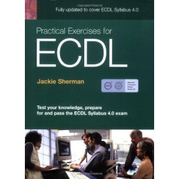 Practical Exercises for ECDL 4 (ECDL Practical Exercises) Paperback Book The