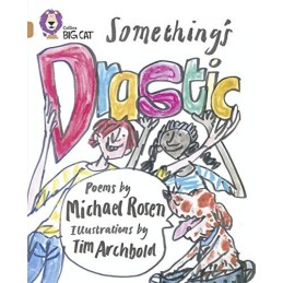 Something?s Drastic: A range of Michael Rosens... by Rosen, Michael Paperback