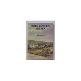Bob Coppers Sussex by Copper, Bob Paperback Book