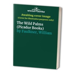 The Wild Palms (Picador Books) by Faulkner, William Paperback Book