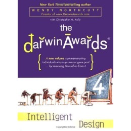 Intelligent Design (Darwin Awards (Dutton Numbered)) by Kelly, Christopher M.