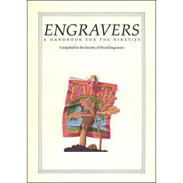 Engravers: A Handbook for the Nineties by Society of Wood Engravers Paperback