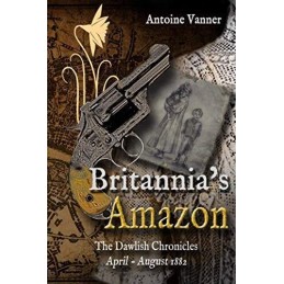 Britannias Amazon: The Dawlish Chr..., Vanner, Antoine