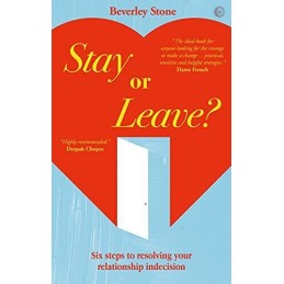 Stay or Leave: Six Steps to Resolving Your Relationship Ind... by Beverley Stone
