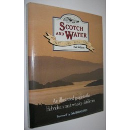 Scotch and Water: Illustrated Guide to the Hebridean Malt Whi... by Wilson, Neil