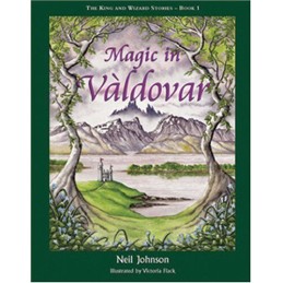 Magic in Valdovar (Bk 1 of The King & ..., Neil Johnson