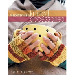 The Knitters Bible, Knitted Accessories by Crompton, Claire Paperback Book The