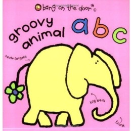 Groovy Animal ABC: Bang on the Door by Bang on the Door! Paperback Book The