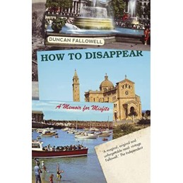 How to Disappear: A Memoir for Misfits by Fallowell, Duncan Book Fast