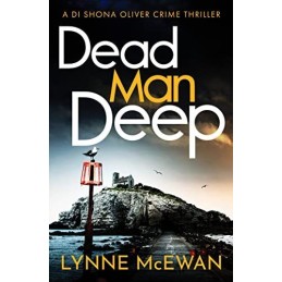 Dead Man Deep: 2 (Detective Shona Oli..., McEwan, Lynne
