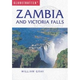 Zambia and Victoria Falls (Globetrotter Travel Pack) by Gray, William Paperback