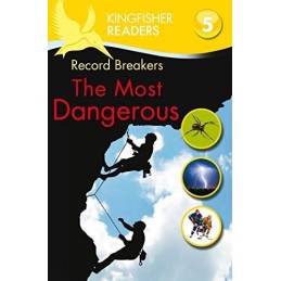 Kingfisher Readers: Record Breakers - The Most Dangerous (L... by Steele, Philip