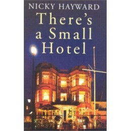 Theres a Small Hotel by Hayward, Nicky Hardback Book