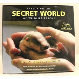 Exploring the Secret World of Wildlife Rescue Hardback Book