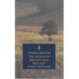 The Wines of Britain and Ireland: A..., Skelton, Stephe