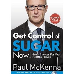 Get Control of Sugar Now!: Great Choices For Your Healthy Fu... by McKenna, Paul