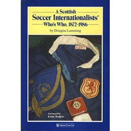 A Scottish Soccer Internationalists Whos Who,... by Lamming, Douglas Paperback