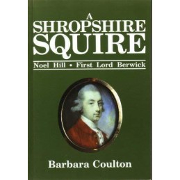 A Shropshire Squire: Noel Hill, Fir..., Coulton, Barbar