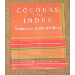 Colours of the Indus: Costume and Textiles of Pa... by Crill, Rosemary Paperback