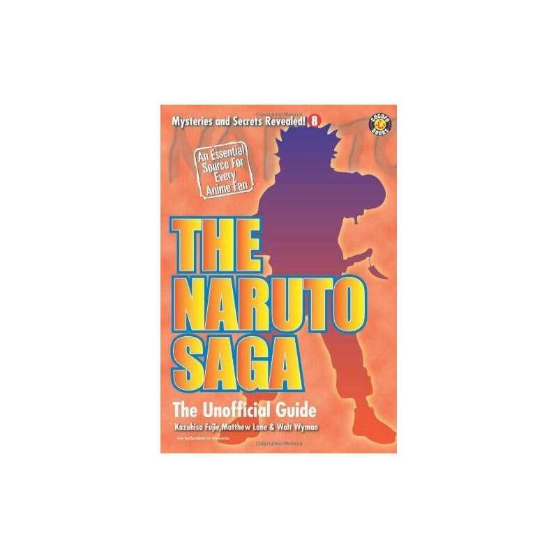 The Naruto Saga: The Unofficial Guide..., Lane, Matthew