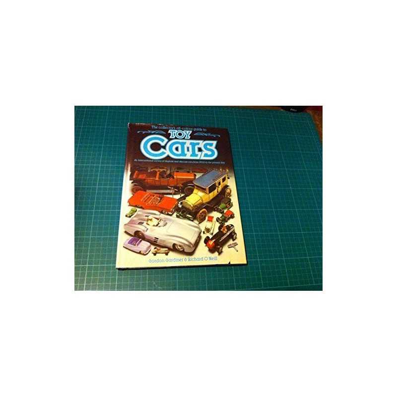 TOY CARS, COLLECTORS GUIDE TO, Gardiner Gordon & ONei