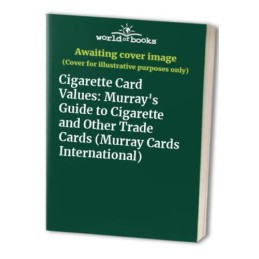 Cigarette Card Values: Murrays Guide to Cigarette and Other Trade ... Paperback