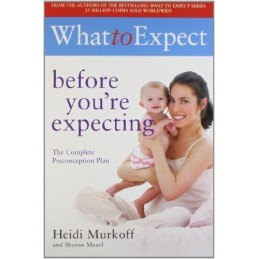 What to Expect: Before Youre Expecting by Murkoff, Heidi Book Fast