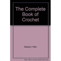 Complete Book of Crochet by Dawson, Pam Book
