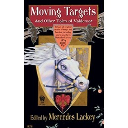 Moving Targets and Other Tales of Valdemar (Valdemar Novels (Paperback)) Book
