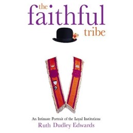 The Faithful Tribe: The Loyal Institutions by Dudley Edwards, Ruth Hardback The