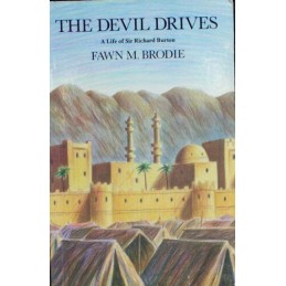 The Devil Drives: A Life of Sir Richard Burton by Brodie, Fawn Paperback Book