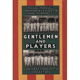 Gentlemen & Players. Conversations with Cricket... by Marshall, Michael Hardback