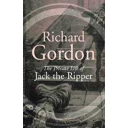 The Private Life Of Jack The Ripper by Gordon, Richard Paperback Book
