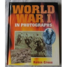 World War II: In Photographs by Cross, Robin Hardback Book