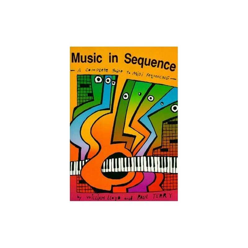 Music in Sequence: Complete Guide to MIDI Sequencing by Terry, Paul Paperback